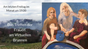 Das Treffen der Frauen am Virtuellen Brunnen